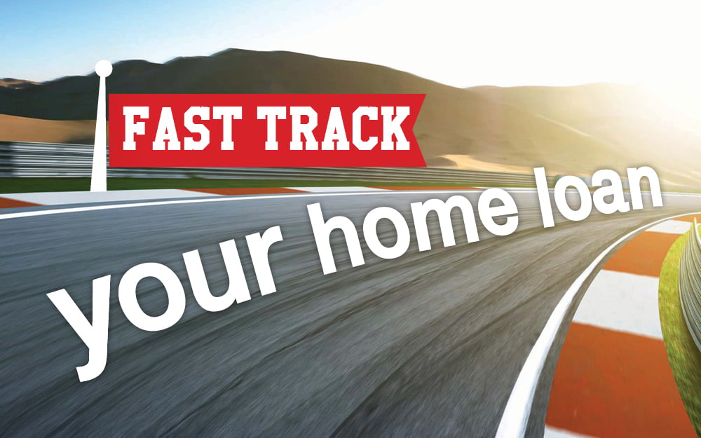 Fast track your home loan